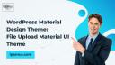WordPress Material Design Theme: File Upload Material UI The (μικρογραφία)